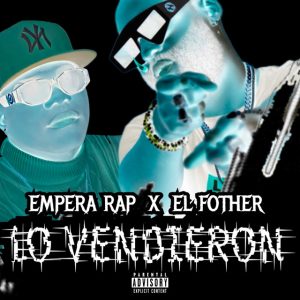Empera Rap Ft El Fother – Lo Vendieron